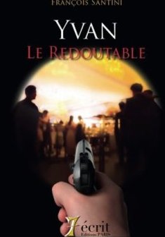 YVAN LE REDOUTABLE - François SANTINI