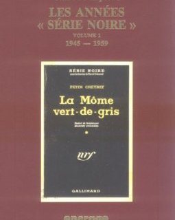 Les Années Série Noire, volume 1 : 1945-1959