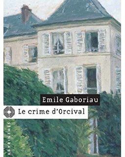Le crime d'Orcival d'Emile Gaboriau est sur France Culture