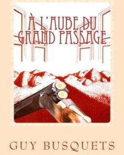 à l'aube du grand passage - Guy Busquets