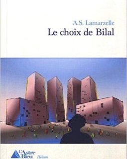 Le choix de Bilal - A.S. Lamarzelle
