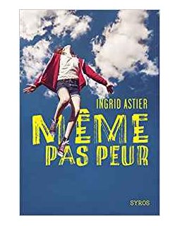 Même pas peur - Ingrid Astier