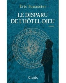Le disparu de l'Hôtel-Dieu - Eric FOUASSIER