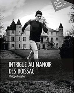 Intrigue au manoir des Boissac - Philippe Fuzellier