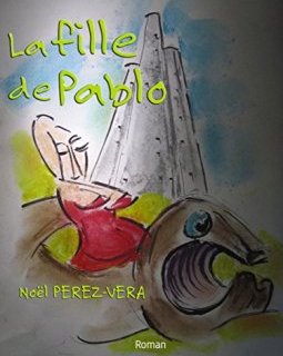 La fille de Pablo - Noël Perez-Vera