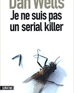 Je ne suis pas un serial killer - Dan Wells