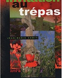 Invitation au trépas - Jean-Marie Comiti