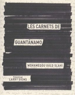 Les Carnets de Guantanamo - Mohamedou Ould Slahi