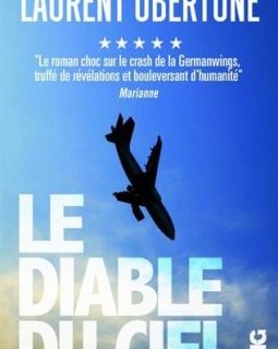Le Diable du ciel - Le roman vrai du vol 9525 de la Germanwings - Laurent Obertone