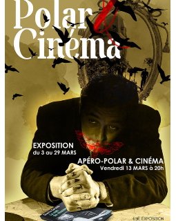 Exposition Polar et Cinéma - 3 au 29 mars
