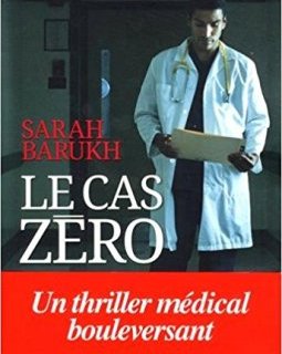Le Cas zéro - Sarah Barukh