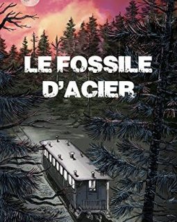 Le fossile d'acier - Philippe Saimbert