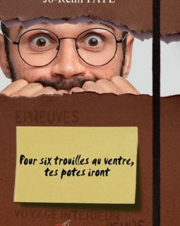 Pour six trouilles au ventre, tes potes iront, Jo-Rémi FAYE