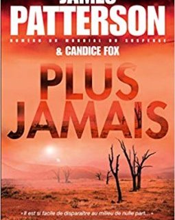 Plus Jamais - James Patterson - Candice Fox