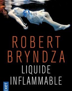 Liquide inflammable - Robert Bryndza