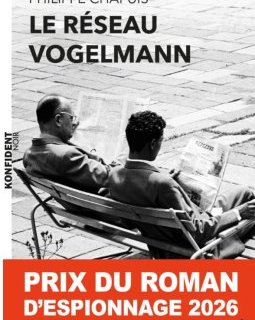 Le 4e Prix du roman d'espionnage est attribué au Réseau Vogelmann de Philippe Chapuis.