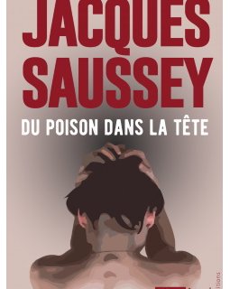Du poison dans la tête - Un booktrailer pour le nouveau roman de Jacques Saussey