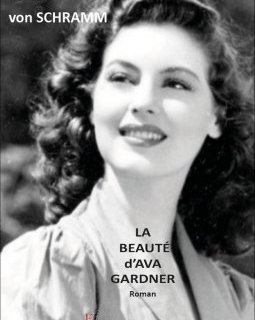La beauté d'Ava Gardner - Jean-Paul Von Schramm