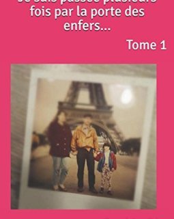 Je suis passée plusieurs fois par la porte des enfers...Tome 1 - Sophie Obs