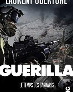 Guérilla 2 - Le temps des barbares - Laurent Obertone