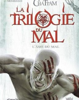 La trilogie du mal, Tome 3 - Maxime Chattam - Michel Montheillet