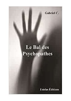 Le bal des psychopathes - Gabriel C.