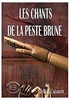 Les chants de la peste brune - Brieuc Cazouret