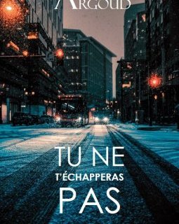 Tu ne t'échapperas pas - Leatitia Argoud