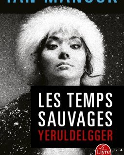 Les temps sauvages - Ian Manook