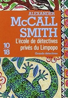 L'Ecole de détectives privés du Limpopo - Alexander McCall Smith