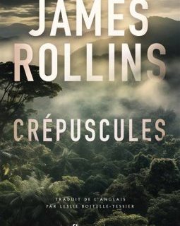 Crépuscules - James Rollins