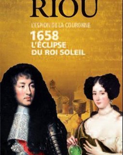 1658, L'Eclipse du Roi-Soleil - Jean-Michel Riou