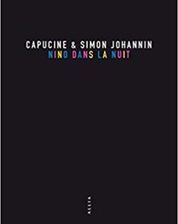 Nino dans la nuit - Capucine et Simon Johannin