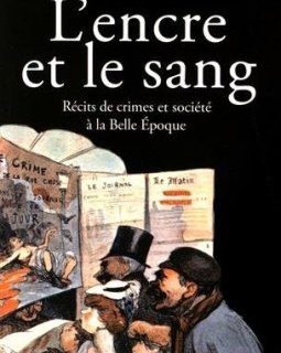 L'Encre et le Sang - Dominique Kalifa