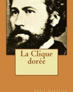 La Clique doree - Emile Gaboriau