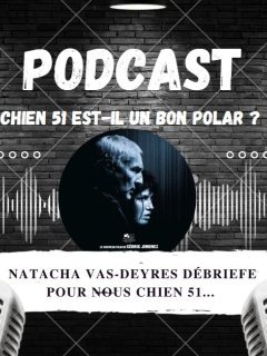 Chien 51 est-il un bon polar de science-fiction ? On en parle avec Natacha Vas Deyres... 