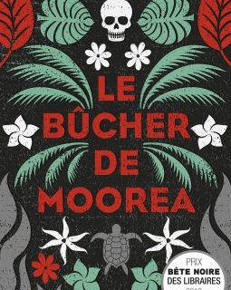 Le Bûcher de Moorea - Patrice Guirao