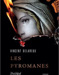 Les Pyromanes - Vincent Delareux