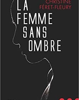 La Femme sans ombre - Christine Féret-Fleury