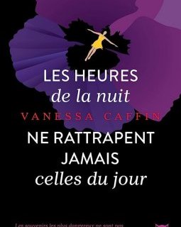 On a lu et aimé Les heures de la nuit ne rattrapent jamais celles du jour de Vanessa Caffin