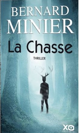 La Chasse - Le prochain roman de Bernard Minier débarque en avril