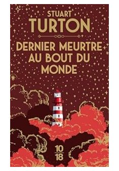 Dernier meurtre au bout du monde - Stuart Turton