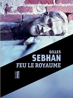 Feu sur le royaume ! avec Gilles Sebhan - 21 janvier
