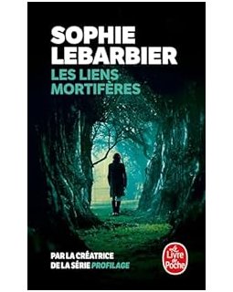 Les liens mortifères - Sophie Lebarbier