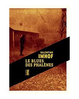 Le blues des phalènes - Valentine Imhof 