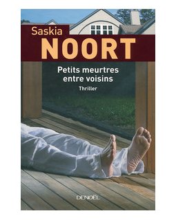 Petits meurtres entre voisins - Saskia NOORT