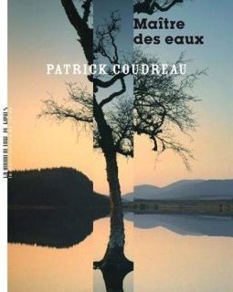 Le Maître des eaux - Patrick Coudreau
