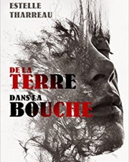 De la terre dans la bouche - Estelle Tharreau