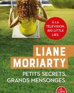 Petits secrets, grands mensonges - Liane Moriarty