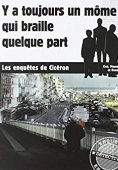 Y a toujours un môme qui braille quelque part - Cicéron Angledroit